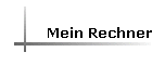 Mein Rechner